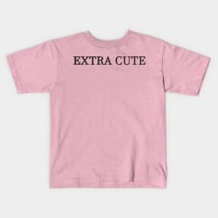 Extra cute Kids T-Shirt